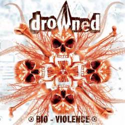 Drowned (BRA) : Bio-Violence